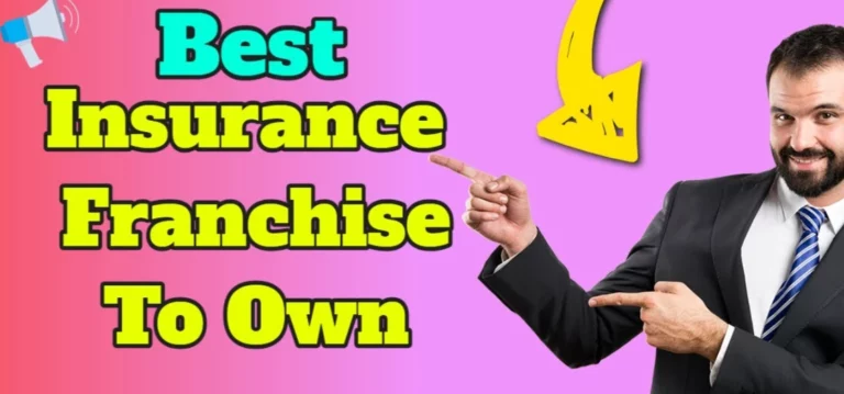 10 Best Insurance Franchise To Own